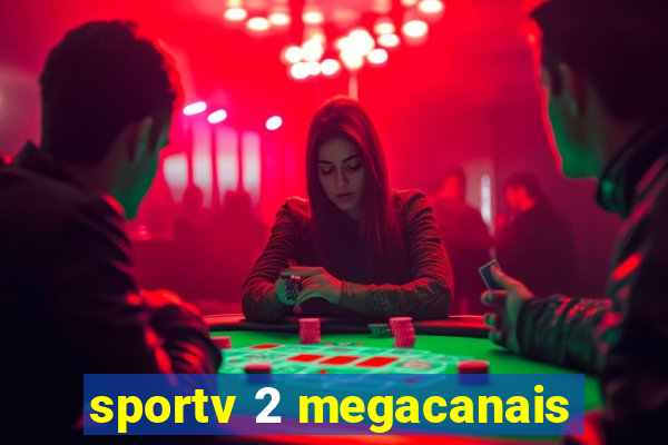 sportv 2 megacanais